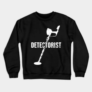 Detectorist | Funny Metal Detecting Crewneck Sweatshirt
